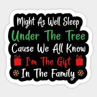 Humor Christmas Sayings Might As Well Sleep Under The Tree Sticker